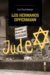 LOS HERMANOS OPPERMANN – Lion Feuchtwanger
