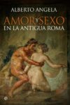 AMOR Y SEXO EN LA ANTIGUA ROMA – Alberto Angela