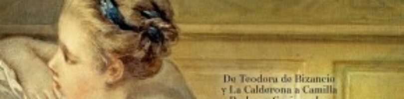 AMANTES PODEROSAS DE LA HISTORIA – Ángela Vallvey Arévalo