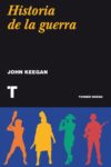 HISTORIA DE LA GUERRA – John Keegan
