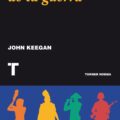 HISTORIA DE LA GUERRA – John Keegan