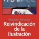 REIVINDICACIÓN DE LA ILUSTRACIÓN – Stephen Bronner