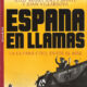 ESPAÑA EN LLAMAS – Josep María Solé i Sabaté y Joan Villarroya
