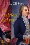 LA TRAICIÓN DEL REY – J.L. Gil Soto
