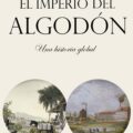 EL IMPERIO DEL ALGODÓN – Sven Beckert