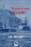 EL AVISO DE VAPOR ELCANO – Luís Delgado Bañón