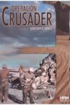 OPERACIÓN CRUSADER: AUCHINLECK RETA A ROMMEL – Santiago R. Gómez García