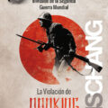 LA VIOLACIÓN DE NANKING: EL HOLOCAUSTO OLVIDADO DE LA SEGUNDA GUERRA MUNDIAL – Iris Chang