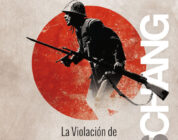 LA VIOLACIÓN DE NANKING: EL HOLOCAUSTO OLVIDADO DE LA SEGUNDA GUERRA MUNDIAL – Iris Chang