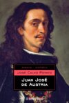 JUAN JOSÉ DE AUSTRIA – José Calvo Poyato