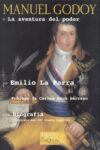 MANUEL GODOY. LA AVENTURA DEL PODER – Emilio La Parra