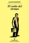 EL RUIDO DEL TIEMPO – Julian Barnes