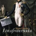 LOS AFRANCESADOS – Miguel Artola