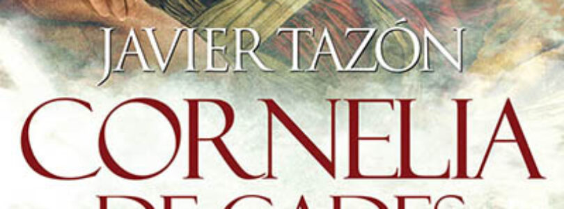 CORNELIA DE GADES – Javier Tazón