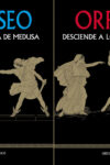 PERSEO Y LA MIRADA DE LA MEDUSA / ORFEO DESCIENDE A LOS INFIERNOS –  Isabel Barceló