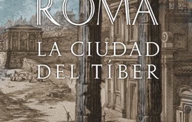 ROMA. LA CIUDAD DEL TÍBER – Pilar González Serrano