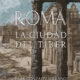 ROMA. LA CIUDAD DEL TÍBER – Pilar González Serrano