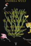LA INVENCIÓN DE LA NATURALEZA – Andrea Wulf
