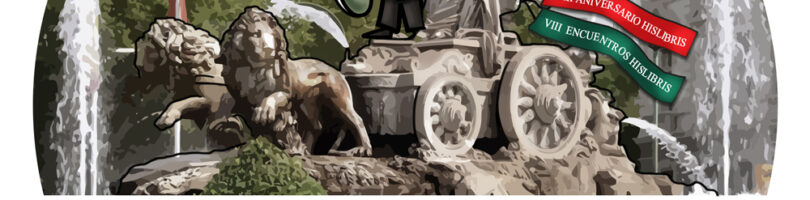 CRÓNICA VIII ENCUENTROS DE HISLIBRIS, MADRID 2017