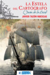 LA ESTELA DEL CARTÓGRAFO (JUAN DE LA COSA) – Javier Tazón Ruescas