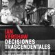 DECISIONES TRASCENDENTALES – Ian Kershaw