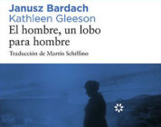 EL HOMBRE, UN LOBO PARA EL HOMBRE – Janusz Bardach y Kathleen Gleeson