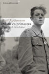 MORIR EN PRIMAVERA – Ralf Rothmann