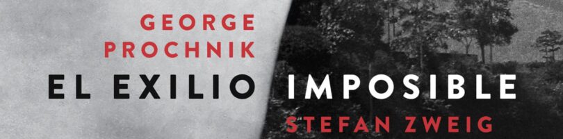 EL EXILIO IMPOSIBLE – George Prochnik