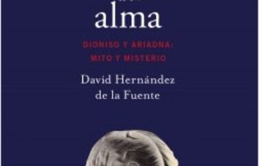 EL DESPERTAR DEL ALMA. DIONISIO Y ARIADNA: MITO Y MISTERIO – David Hernández de la Fuente