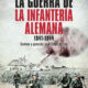 LA GUERRA DE LA INFANTERÍA ALEMANA. 1941-1944: COMBATE Y GENOCIDIO EN EL FRENTE DEL ESTE – Jeff Rutherford