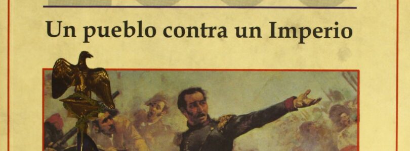 DOS DÍAS DE MAYO. UN PUEBLO CONTRA UN IMPERIO – Francisco Vela Santiago