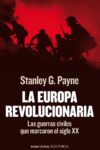 LA EUROPA REVOLUCIONARIA – Stanley G. Payne