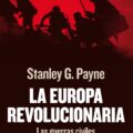 LA EUROPA REVOLUCIONARIA – Stanley G. Payne