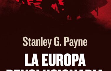LA EUROPA REVOLUCIONARIA – Stanley G. Payne