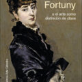 FORTUNY O EL ARTE COMO DISTINCIÓN DE CLASE – Carlos Reyero