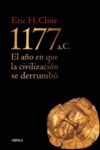1177 a.C. EL AÑO EN QUE LA CIVILIZACIÓN SE DERRUMBÓ – Eric H. Cline