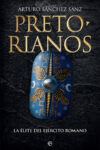 PRETORIANOS – Arturo Sánchez Sanz