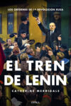 EL TREN DE LENIN – Catherine Merridale