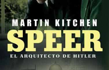 SPEER. EL ARQUITECTO DE HITLER – Martin Kitchen