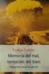 MEMORIA DEL MAL, TENTACIÓN DEL BIEN – Tzvetan Todorov