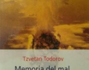 MEMORIA DEL MAL, TENTACIÓN DEL BIEN – Tzvetan Todorov