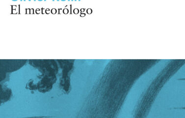 EL METEORÓLOGO – Olivier Rolin