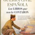 GUERRA CIVIL ESPAÑOLA. LOS LIBROS QUE NOS LA CONTARON – Fernando Calvo González-Regueral
