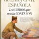 GUERRA CIVIL ESPAÑOLA. LOS LIBROS QUE NOS LA CONTARON – Fernando Calvo González-Regueral