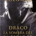 DRACO. LA SOMBRA DEL EMPERADOR – Massimiliano Colombo