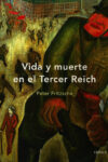 VIDA Y MUERTE EN EL III REICH – Peter Fritzsche