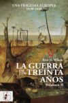 LA GUERRA DE LOS TREINTA AÑOS. VOLUMEN I – Peter H. Wilson