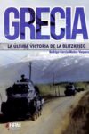 GRECIA. LA ÚLTIMA VICTORIA DE LA BLITZKRIEG – Rodrigo García-Muñoz Vaquero