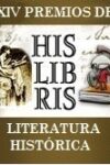 PALMARÉS DE LOS XIV PREMIOS DE LITERATURA HISTÓRICA HISLIBRIS