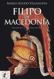 Filipo de Macedonia de Mario Agudo Villanueva